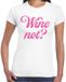 Bellatio Decorations Cadeau T-shirt dames - wit - glitter roze - wine Not? - themafeest / foute party M