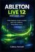 ABLETON LIVE 12 USER GUIDE (2026): A Clear Beginner’s Guide to Creating Music with Confidence Using Ableton Live 12