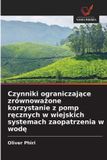 Czynniki OmniScriptum SRL Czynniki ograniczające zrównoważone korzystanie z pomp ręcznych w wiejskich systemach zaopatrzenia w wodę