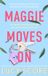 Maggie Forever Maggie Moves On