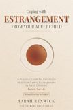 Coping Icecat Coping with Estrangement from Your Adult Child: A Practical Guide for Parents to Heal from Family Estrangement by Adult Children