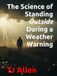 The Science of Standing Outside During a Weather Warning