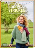 Landlust Stricken: Modelle, Techniken, Tipps. 49 inspirierende Projekte - Pullover, Jacken & Accessoires für alle Jahreszeiten mit verständlichen Anleitungen und praktischem Strickwissen
