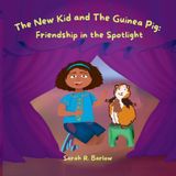 The Sarah Barlow Art The New Kid and The Guinea Pig
