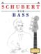Schubert for Bass: 10 Easy Themes for Bass Guitar Beginner Book Paperback