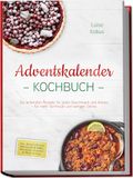Adventskalender GPSR Kontakt Adventskalender Kochbuch: Die leckersten Rezepte für jeden Geschmack und Anlass - für mehr Vorfreude und weniger Stress - inkl. Advents-Planer, Herzhaftes & Süßes, Backideen, Getränke & Menü im Glas