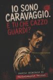 IO, Libri GmbH IO, CARAVAGGIO E tu che cazzo guardi? Paperback