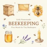 Baby Beekeeping Book First Words for Tiny Beekeepers: Homestead Book for Toddlers Vocabulary Builder for Babies, Toddlers and Preschool