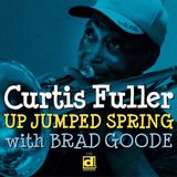Sonic Rendezvous Curtis Fuller With Brad Goode - Up Jumped Spring (CD)