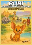 Bubi. Le fantastiche avventure. In giro per l'Africa (Vol. 1)