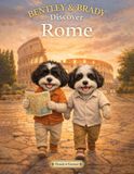 Bentley & Brady Discover Rome: A Roman Travel Adventure for Children