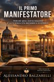 Il Primo Manifestatore: perché Gesù aveva ragione e la scienza sta iniziando a scoprirlo