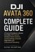 DJI Avata 360 Complete Guide