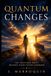 QUANTUM CHANGES: The Invisible Shift Before Everything Changes