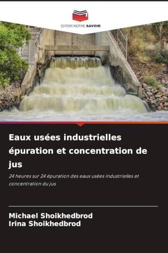 Eaux usées industrielles épuration et concentration de jus: 24 heures sur 24 épuration des eaux usées industrielles et concentration du jus