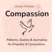 Compassion: Mindful coloring patterns and reflections for greater empathy and stronger connections