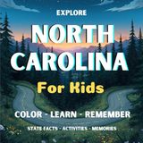 EXPLORE NORTH CAROLINA: COLOR - LEARN - REMEMBER