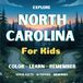 EXPLORE NORTH CAROLINA: COLOR - LEARN - REMEMBER