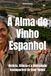 A Alma do Vinho Espanhol