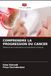 Comprendre Editions Notre Savoir Comprendre La Progression Du Cancer