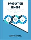 PRODUCTION LLMOPS: CONCEVEZ DES SYSTÈMES ÉVOLUTIFS, FIABLES ET CLLM AVEC MISE EN CACHE SÉMANTIQUE, VERSIONNEMENT RAPIDE, PIPELINES D'ÉVALUATION, ROUTAGE DE MODÈLES ET ARCHITECTURES DE SECOURS