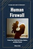 Human Firewall: The Single Mom’s Guide to Cybersecurity