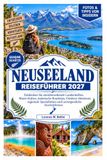 NEUSEELAND REISEFÜHRER 2027