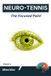 Neuro-Tennis: The Focused Point: Mastering Attention and Performance Under Pressure Through Neuroscience (Volume 3) Paperback