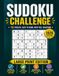 Sudoku Challenge: 150 Large Print Sudoku Puzzles for Adults and Seniors – Easy, Medium & Hard with Complete Answer Key