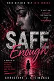 Safe Independently Published Safe Enough: A Memoir of What Felt Safe Enough Paperback