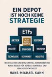 Ein Depot ist noch keine Strategie: Wie du Aktien und ETFs sinnvoll kombinierst und klare Regeln für Aufbau, Kontrolle und Verkauf entwickelst