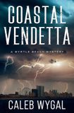 Coastal Myrtle Beach Mystery: Coastal Vendetta