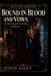BOUND IN BLOOD AND VOWS