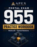Postal Exam 955 Practice Workbook: Multicraft & Spatial Relations Study Guide with 723 Original Practice Questions, 3 Full Simulations & 140+ Diagrams