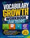 VOCABULARY GROWTH WORKBOOK for TEENS
