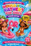 Would You Rather? Summer Edition for Girls