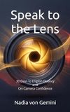 Speak to the Lens: 30 Days to English Fluency and On-Camera Confidence