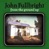 Suburban John Fullbright From the Ground Up LP