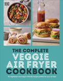 The Complete Cookbooks The Complete Veggie Air Fryer Cookbook