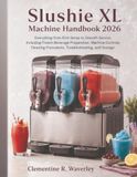 Slushie XL Machine Handbook 2026