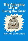 The Amazing Life of Larry the Liner