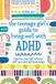 The Jessica Kingsley Publishers The Teenage Girl's Guide to Living Well with ADHD Paperback