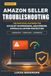 Amazon Seller Troubleshooting: The Practical Playbook for Account Suspensions, ASIN Errors, Appeals & Listing Protection