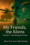 My Libri GmbH My Friends, the Aliens Volume II - Rebuilding the Future Paperback