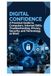 Digital Confidence: A Practical Guide to Computers, Internet Skills, Troubleshooting, Privacy, Security, and Technology at Work