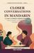 Closer Conversations in Mandarin: 12 HSK 4 Chinese Graded Readers for Relationships, Politeness, Emotions, and Indirect Meaning