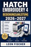 Hatch Embroidery 4 Bedienungsanleitung 2026-2027