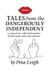 Tales Peta Leigh Publishing Tales from the Dangerously Independent: Lessons from a life held together by duct tape, scars and sarcasm