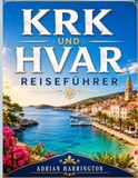 KRK UND HVAR REISEFÜHRER 2026