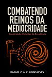 Combatendo Reinos da Mediocridade: Construindo Volantes da Excelência